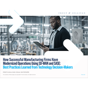 How Successful Manufacturing Firms Have Modernized Operations Using SD-WAN and SASE